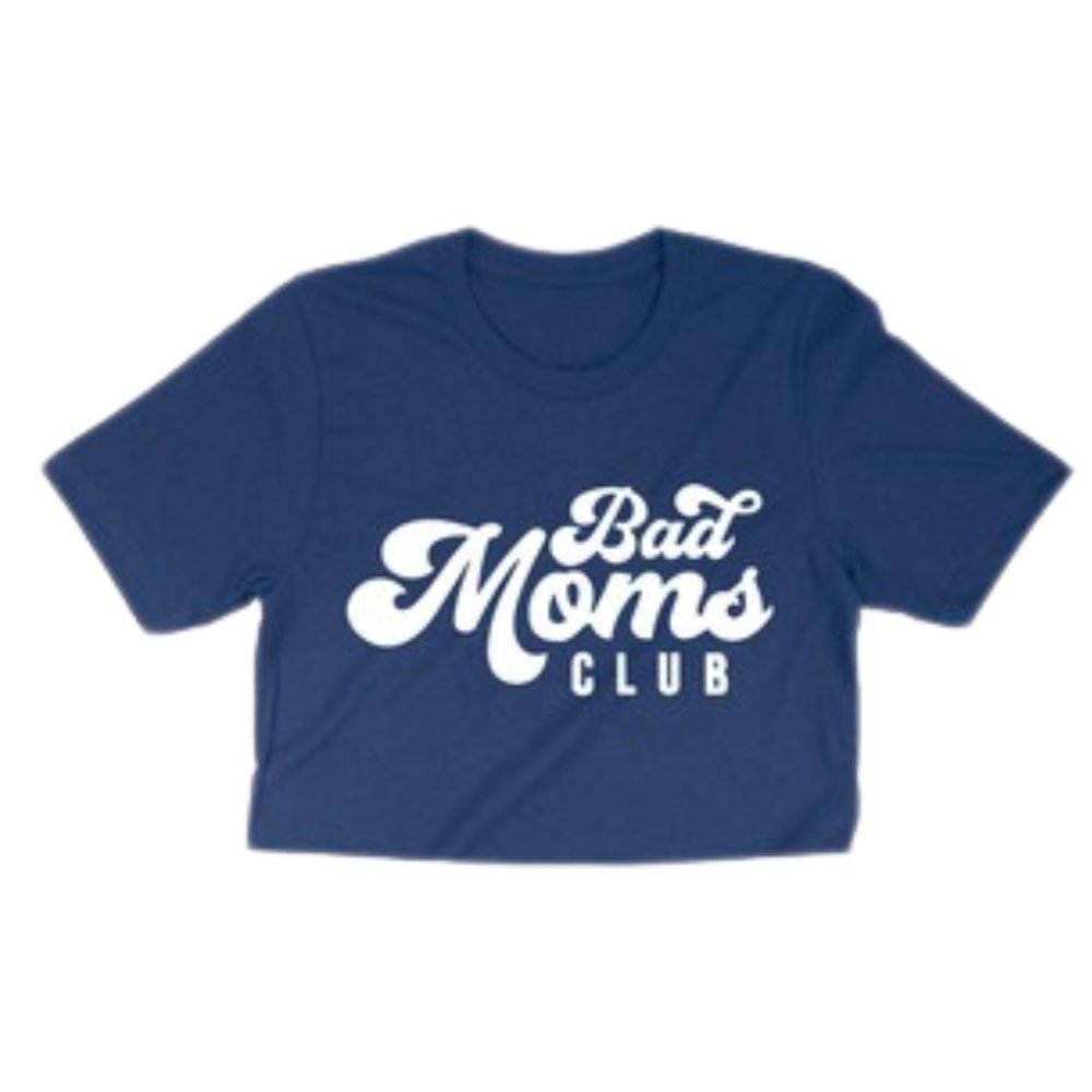 Bad Moms Club Graphic Tee SZ XS - XL NEW!